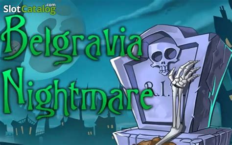 Belgravia Nightmare Parimatch